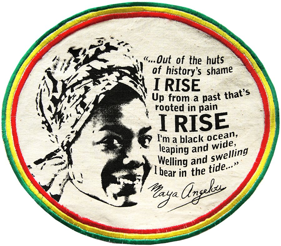 Patch – Maya Angelou « I Rise »